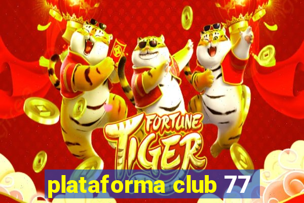 plataforma club 77